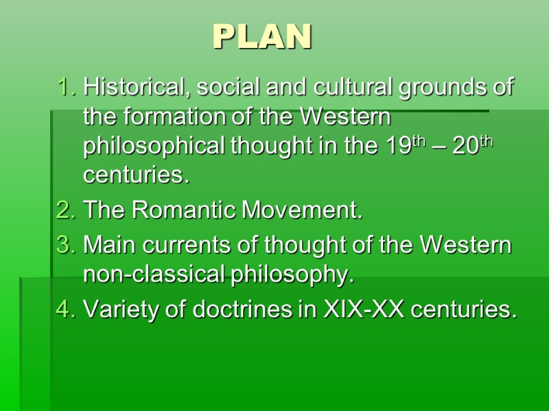PLAN Historical, social and cultural grounds of the formation of the Western philosophical thought